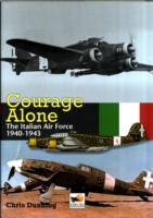 Courage Alone : The Italian Airforce 1940-1943 （REV UPD）
