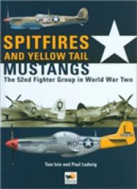 Spitfires and Yellow Tail Mustangs : The 52nd Fighter Group in World War II