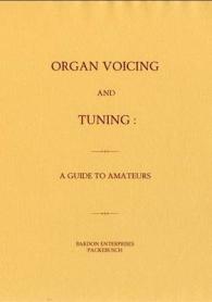 Organ Voicing and Tuning : A Guide to Amateurs