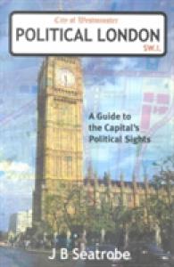 Political London : A Tourist Guide to Political Places in London