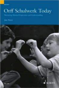 Orff Schulwerk Today : Nurturing Musical Expression and Understanding （PAP/COM）
