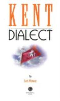 Kent Dialect : A Selection of Words and Anecdotes from around Kent -- Paperback / softback