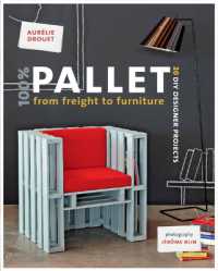 100% Pallet: from Freight to Furniture : 21 DIY Designer Projects
