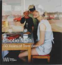 Photie Man : 50 Years of Tom Wood