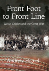 Front Foot to Front Line : Welsh Cricket and the Great War (Cricket in Wales)