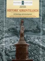 Historic Kirkintilloch : Archaeology and Development (Scottish Burgh Survey)