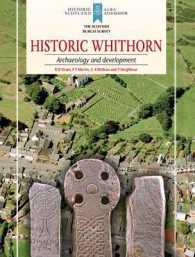 Historic Whithorn : Archaeology and Development (The Scottish Burgh Survey) （PCK）