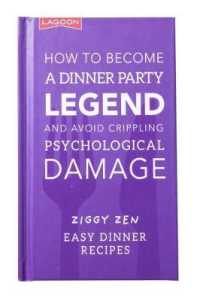How to Become a Dinner Party Legend and Avoid Crippling Psychological Damage : Easy Dinner Recipes