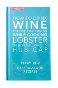 How to Drink Wine out of Fish Heads While Cooking Lobster in a Volkswagon Hub Cap : Easy Seafood Recipes