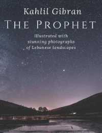 The Prophet : An Illustrated Edition of Kahlil Gibran's Masterpiece