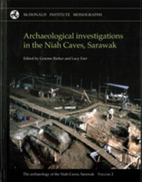 Archaeological investigations in the Niah Caves, Sarawak, 1954-2004 (Mcdonald Institute Monographs)