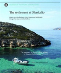 The Settlement at Dhaskalio (The Sanctuary on Keros and the Origins of Aegean Ritual Practice)