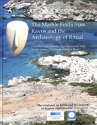 The Marble Finds from Kavos and the Archaeology of Ritual (The Sanctuary on Keros and the Origins of Aegean Ritual Practice)