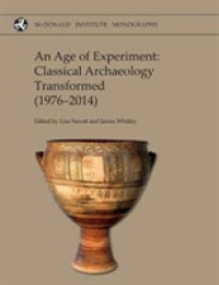 An Age of Experiment: Classical Archaeology Transformed (1976-2014) (Mcdonald Institute Monographs)