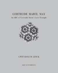 Gertrude, Mabel, May : An ABC of Gertrude Stein's Love Triangle