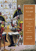 Sugar-plums and Sherbet : The Prehistory of Sweets