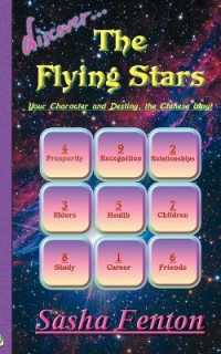 Discover the Flying Stars : Your Character and Destiny, the Chinese Way