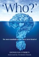 Who? : The Most Remarkable People You've Never Heard of