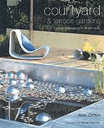 Courtyard & Terrace Gardens : Inspirational Designs for Outdoor Living