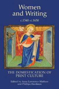 Women and Writing, c.1340-c.1650 : The Domestication of Print Culture (Manuscript Culture in the British Isles)