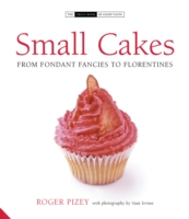 Small Cakes : From Fondant Fancies to Florentines (The Small Book of Good Taste)