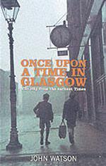 Once upon a Time in Glasgow : The City from the Earliest Times