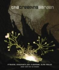 The Creeping Garden : Irrational Encounters with Plasmodial Slime Moulds