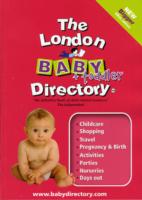 The London Baby Directory : The By-Word-of-Mouth Survival Guide for New Parents (Annual) （14TH）