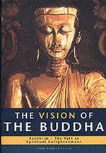 The Vision of the Buddha: Buddhism-the Path to Spiritual Enlightenment (Living Wisdom)