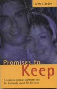 Promises to Keep : One Woman's Medical Nightmare and Her Husband's Search for the Truth
