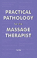Practical Pathology for the Massage Therapist
