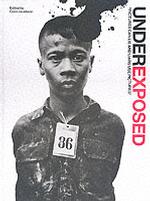 Underexposed : Pictures of the 20th Century They Didn't Want You to See