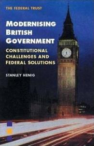 Modernising British Government : Constitutional Challenges and Federal Solutions