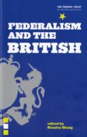 Federalism and the British : Two Centuries of Thought and Action