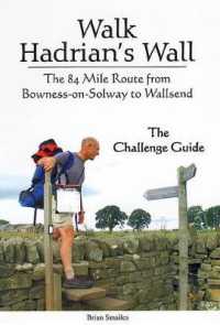 Walk Hadrian's Wall : The 84 Mile Route from Bowness-on-Solway to Wallsend - the Challenge Guide