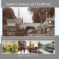 James Smart of Chalford : Working Life on the Cotswolds Canals and Linked Waterways