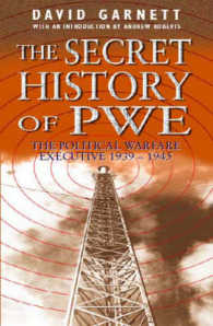 The Secret History of Pwe, 1939-45 : The Political Warefare Executive 1939-1945