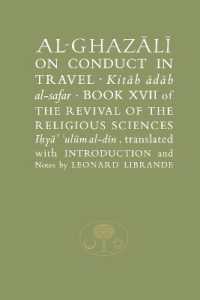 Al-Ghazali on Conduct in Travel : Book XVII of the Revival of the Religious Sciences (The Islamic Texts Society's al-ghazali Series)