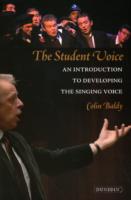 The Student Voice : An Introduction to Developing the Singing Voice