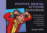Positive Mental Attitude Pocketbook : Positive Mental Attitude Pocketbook