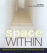 Space Within: Reshaping the Home for Contemporary Living （New edition. New edition.）