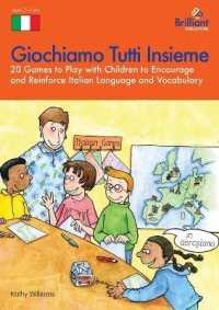 Giochiamo Tutti Insieme : 20 Games to Play with Children to Encourage and Reinforce Italian Language and Vocabulary