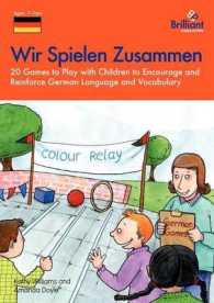 Wir Spielen Zusammen : 20 Games to Play with Children to Encourage and Reinforce German Language and Vocabulary