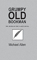 Grumpy Old Bookman : Essays and Criticism
