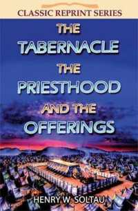 The Tabernacle, the Priesthood, and the Offerings (Classic Reprint Series)