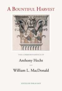 A Bountiful Harvest : The Correspondence of Anthony Hecht and William L. MacDonald