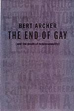 The End of Gay: (and the Death of Heterosexuality)