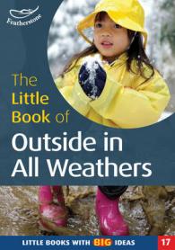 Little Book of Outside in All Weathers : Little Books with Big Ideas (17) (Little Books) -- Paperback / softback