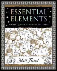 Essential Elements : Atoms， Quarks and the Periodic Table (Mathemagical Ancient Wizdom)