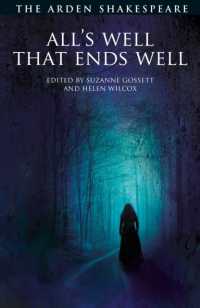 アーデン・シェイクスピア『終わりよければすべてよし』（第３版）<br>All's Well That Ends Well (The Arden Shakespeare Third Series) （3RD）